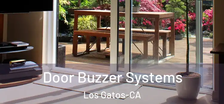  Door Buzzer Systems Los Gatos-CA