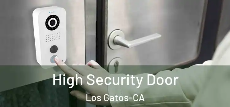  High Security Door Los Gatos-CA
