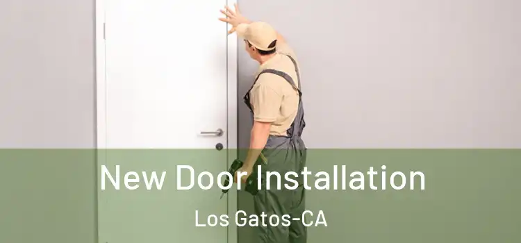  New Door Installation Los Gatos-CA
