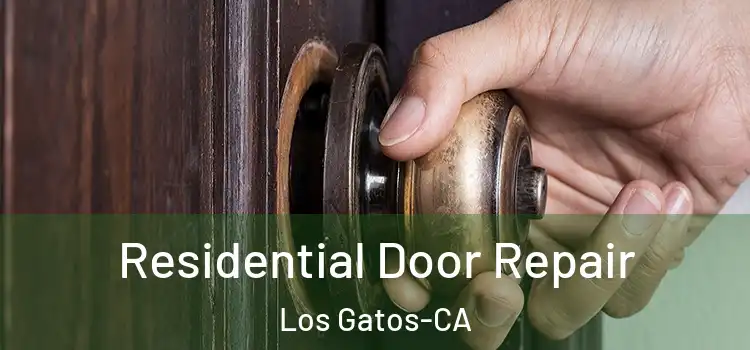  Residential Door Repair Los Gatos-CA