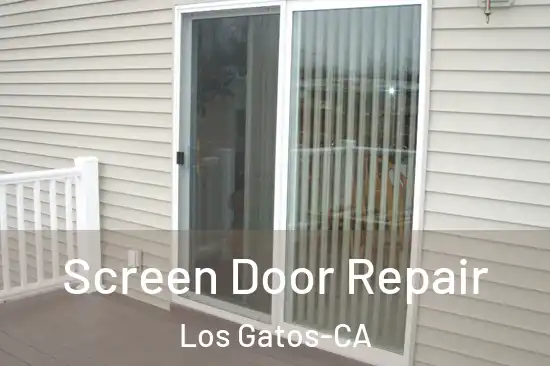  Screen Door Repair Los Gatos-CA
